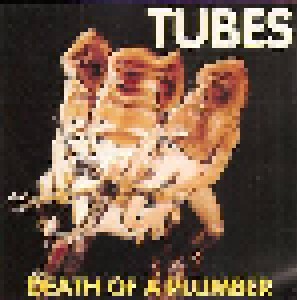 Cover - Tubes, The: Death Of A Plumber