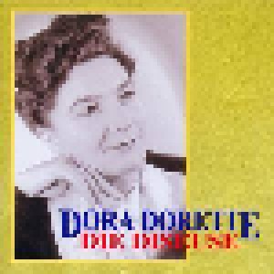 Cover - Dora Dorette: Diseuse, Die