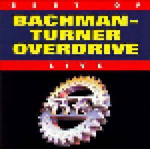 Cover - Bachman-Turner Overdrive: Best Of Live