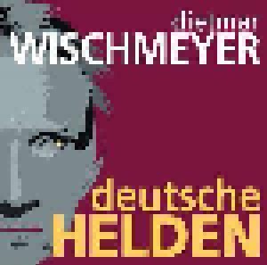 Dietmar Wischmeyer: Deutsche Helden (2-CD) - Bild 1
