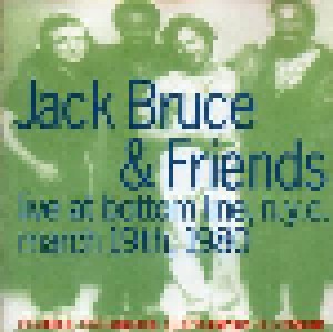 Cover - Jack Bruce & Friends: Live At Bottom Line, N. Y. C. March 19th, 1980
