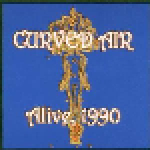 Curved Air: Alive 1990 (CD) - Bild 1