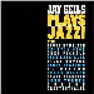 Cover - Jay Geils: Plays Jazz!