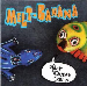 Melt-Banana: Speak Squeak Creak (CD) - Bild 1