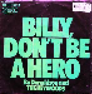 Bo Donaldson & The Heywoods: Billy, Don't Be A Hero (7") - Bild 1