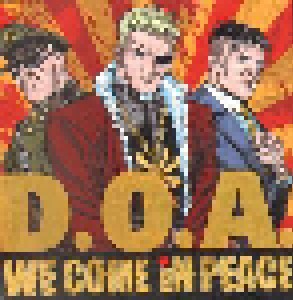 D.O.A.: We Come In Peace (LP) - Bild 1