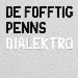 Cover - De Fofftig Penns: Dialektro