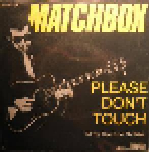 Matchbox: Please Don't Touch (7") - Bild 1