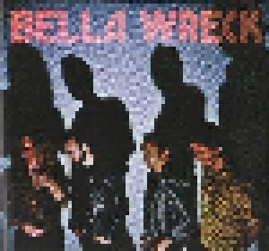 Cover - Bella Wreck: Bella Wreck