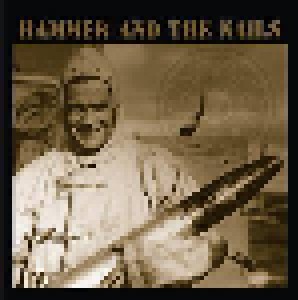 Cover - Hammer & The Nails: Hammer And The Nails / Butcher Boys