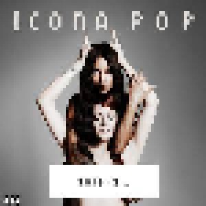 Cover - Icona Pop: This Is ....