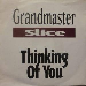 Grandmaster Slice: Thinking Of You (7") - Bild 1