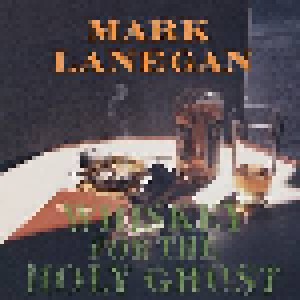 Cover - Mark Lanegan: Whiskey For The Holy Ghost