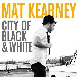 Cover - Mat Kearney: City Of Black & White