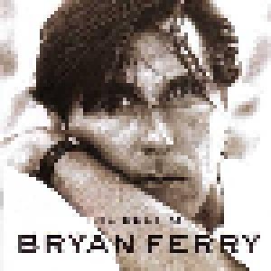 Bryan Ferry: The Best Of Bryan Ferry (CD) - Bild 1