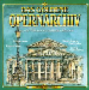 Das Goldene Opernarchiv - Opern Der Welt Und Ihre Schönsten Stimmen - Vol. 01 (CD) - Bild 1