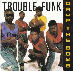 Trouble Funk: Drop The Bomb (CD) - Bild 1