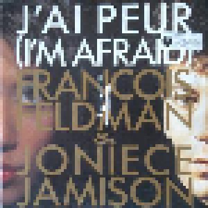 François Feldman & Joniece Jamison: J'ai Peur (7") - Bild 1