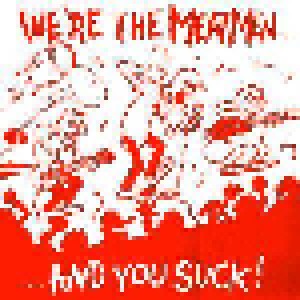 The Meatmen: We're The Meatmen And You Suck! (LP) - Bild 1