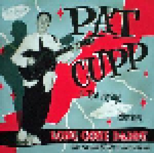 Cover - Pat Cupp & The Flying Saucers: Long Gone Daddy