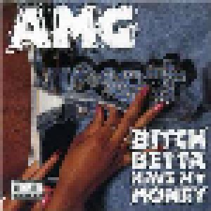 AMG: Bitch Betta Have My Money (CD) - Bild 1