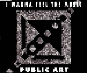 Public Art: I Wanna Feel The Music (Single-CD) - Bild 1