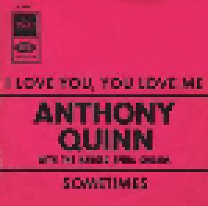 Anthony Quinn: I Love You, You Love Me (7") - Bild 1