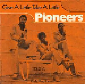 Cover - Pioneers, The: Give A Little, Take A Little