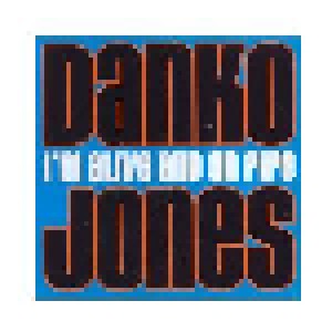 Danko Jones: I'm Alive And On Fire (LP) - Bild 1