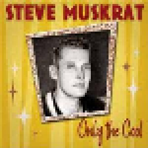 Cover - Steve Muskrat: Only The Cool