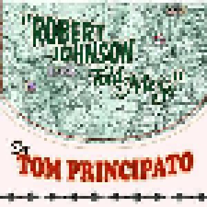 Tom Principato: Robert Johnson Told Me So (CD) - Bild 1