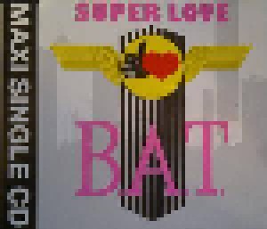 B.A.T.: Super Love (Single-CD) - Bild 1