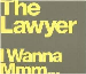 The Lawyer: I Wanna MMM... (12") - Bild 1