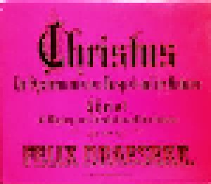 Felix Draeseke: Christus - Ein Mysterium In Einem Vorspiele Und Drei Oratorien (5-CD) - Bild 1