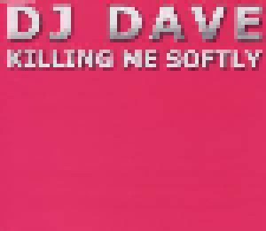 Cover - DJ Dave: Killing Me Softly