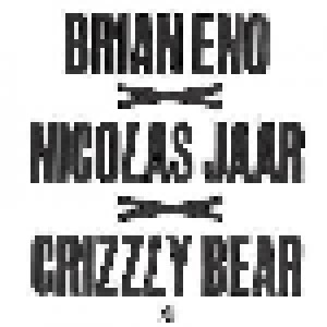 Brian Eno + Grizzly Bear: Brian Eno X Nicolas Jaar X Grizzly Bear (Split-12") - Bild 1