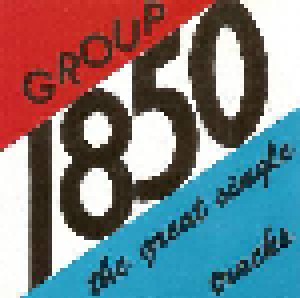 Group 1850: The Great Single Tracks (CD) - Bild 1