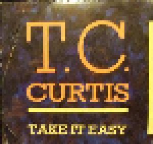 Cover - T.C. Curtis: Take It Easy