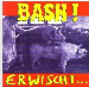 Bash!: Erwischt... Und Bestraft (CD) - Bild 1