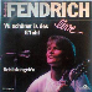 Rainhard Fendrich: Vü Schöner Is Des G'fühl - Live (7") - Bild 1