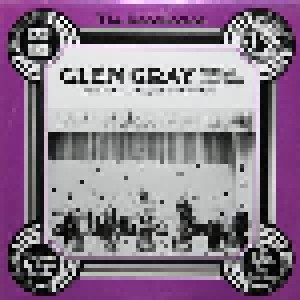 Cover - Glen Gray & The Casa Loma Orchestra: Uncollected Glen Gray And The Casa Loma Orchestra 1939-40, The