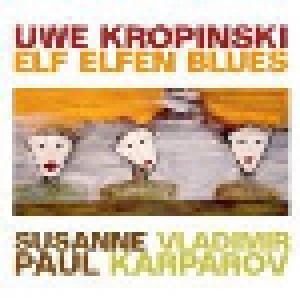 Cover - Uwe Kropinski, Susanne Paul, Valdimir Karparov: Elf Elfen Blues