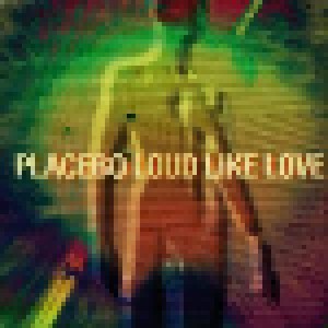 Placebo: Loud Like Love (7") - Bild 1
