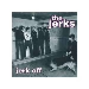 The Jerks: Jerk Off (LP) - Bild 1
