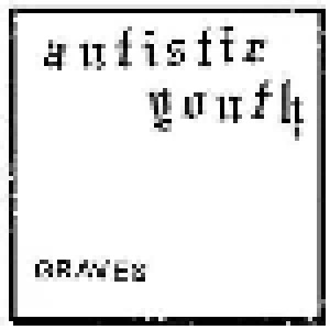 Autistic Youth: Graves (7") - Bild 1