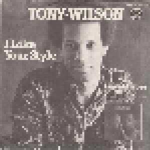 Tony Wilson: I Like Your Style (7") - Bild 1