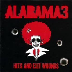 Alabama 3: Hits And Exit Wounds (CD) - Bild 1
