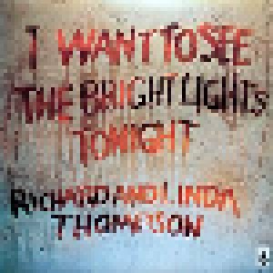 Richard & Linda Thompson: I Want To See The Bright Lights Tonight (LP) - Bild 1