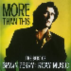 Bryan Ferry + Roxy Music: More Than This - The Best Of Bryan Ferry + Roxy Music (Split-CD) - Bild 1