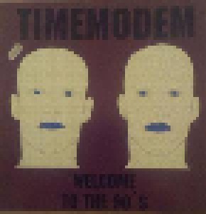 Time Modem: Welcome To The 90's (12") - Bild 1